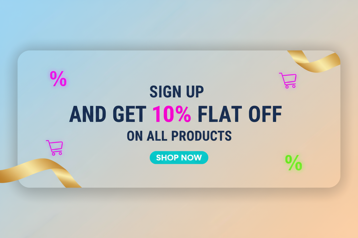 signup and get 10% flat off on all product 